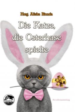 Ashera Verlag - Cover von Die Katze, die Osterhase spielte