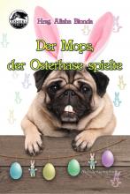 Ashera Verlag - Cover von Der Mops, der Osterhase spielte